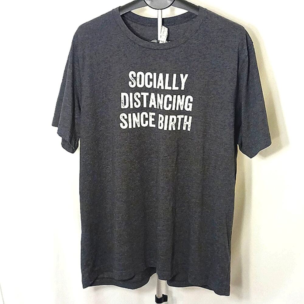 BELLA CANVAS 3XL Funny T Shirt GRAY Socially Distancing Since Birth  UNISEX